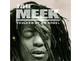 Jah Meek - Touched By An Angel