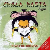 Chala Rasta - Caza De Brujas