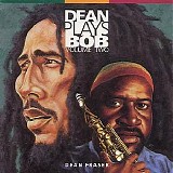 Dean Fraser - Dean Plays Bob Volume Two