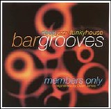 Various artists - Bargrooves - Vol. 1 - Members only mixed by Dylan James