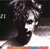 The Jesus And Mary Chain - 21 Singles 1984-1998
