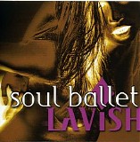 Soul Ballet - Lavish