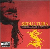 Sepultura - Under A Pale Grey Sky