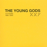 Young Gods - XXy (Twenty Years 1985 - 2005) (Disk 1)