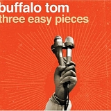 Buffalo Tom - Three Easy Pieces