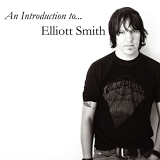 Smith, Elliott - An Introduction To... Elliott Smith