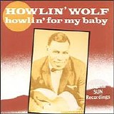 Howlin' Wolf - Hownlin' For My Baby