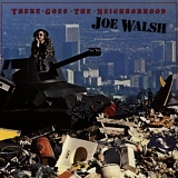 Joe Walsh - There Goes The Neighborhood