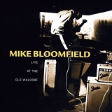 Mike Bloomfield - Live at the Old Waldorf