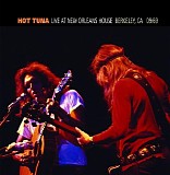 Hot Tuna - Live at the New Orleans House Berkeley Ca Sept 69