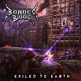 Bonded By Blood - Exiled To Earth