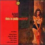 Kristi Rose - This Is Pulp Country!