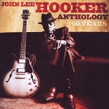 John Lee Hooker - 50 Years:John Lee Hooker Anthology