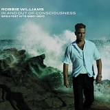 Robbie Williams - In And Out Of Consciousness: Greatest Hits 1990 - 2010 [3CD Deluxe Edition]