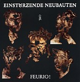 EinstÃ¼rzende Neubauten - Feurio!