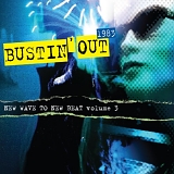Various artists - Bustin' Out Vol.3: 1983 New Wave to New Beat