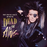 Dead or Alive - That's The Way I Like It...The Best Of