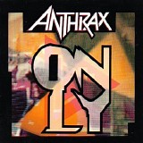 Anthrax - Only Single