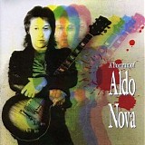 Aldo Nova - A Portrait Of Aldo Nova