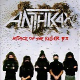 Anthrax - Attack of The Killer B's