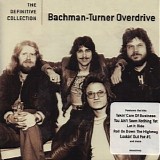 Bachman Turner Overdrive - The Definitive Collection