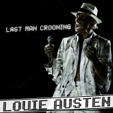 Louie Austen - Last Man Crooning/Electrotaining You!