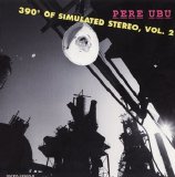 Pere Ubu - Datapanik In The Year Zero [disc D] 390Â° Of Simulated Stereo, Vol. 2