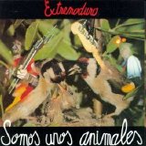 Extremoduro - Somos Unos Animales