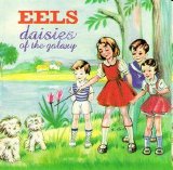 Eels - Daisies Of The Galaxy