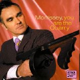 Morrissey - You Are The Quarry