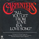 Carpenters - All You Get From Love Is A Love Song