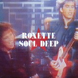 Roxette - Soul Deep