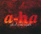 a-ha - Dark Is The Night