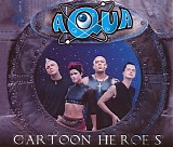 Aqua - Cartoon Heroes