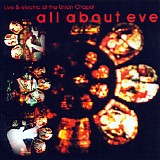 All About Eve - Live & Electric At The Union Chapel