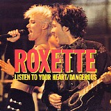 Roxette - Listen To Your Heart/Dangerous