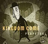 Kingdom Come - Perpetual