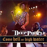 Deep Purple - Come Hell or High Water