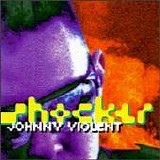 Johnny Violent - Shocker