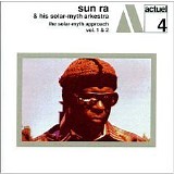 Sun Ra And His Solar-Myth Arkestra - The Solar-myth Approach vol. 1 & 2