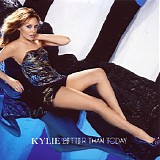 Kylie Minogue - Better Than Today