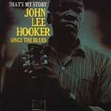 John Lee Hooker - That's My Story