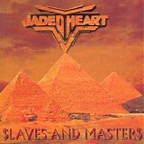 Jaded Heart - Slaves And Masters