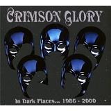 Crimson Glory - In Dark Places ...1986 - 2000