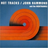 John Hammond & The Nighthawks - Hot Tracks