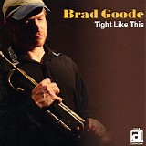 Brad Goode - Tight Like This