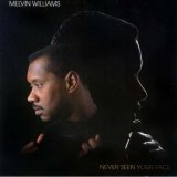 Melvin Williams - Never Seen Your Face