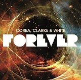 Corea, Clarke & White - Forever