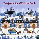 Various artists - The Golden Age of Christmas Music