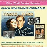 KORNGOLD Erich Wolfgang - Another Dawn / Escape me Never